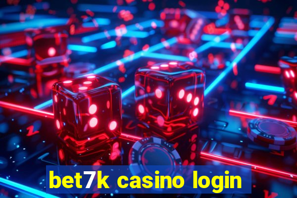 bet7k casino login